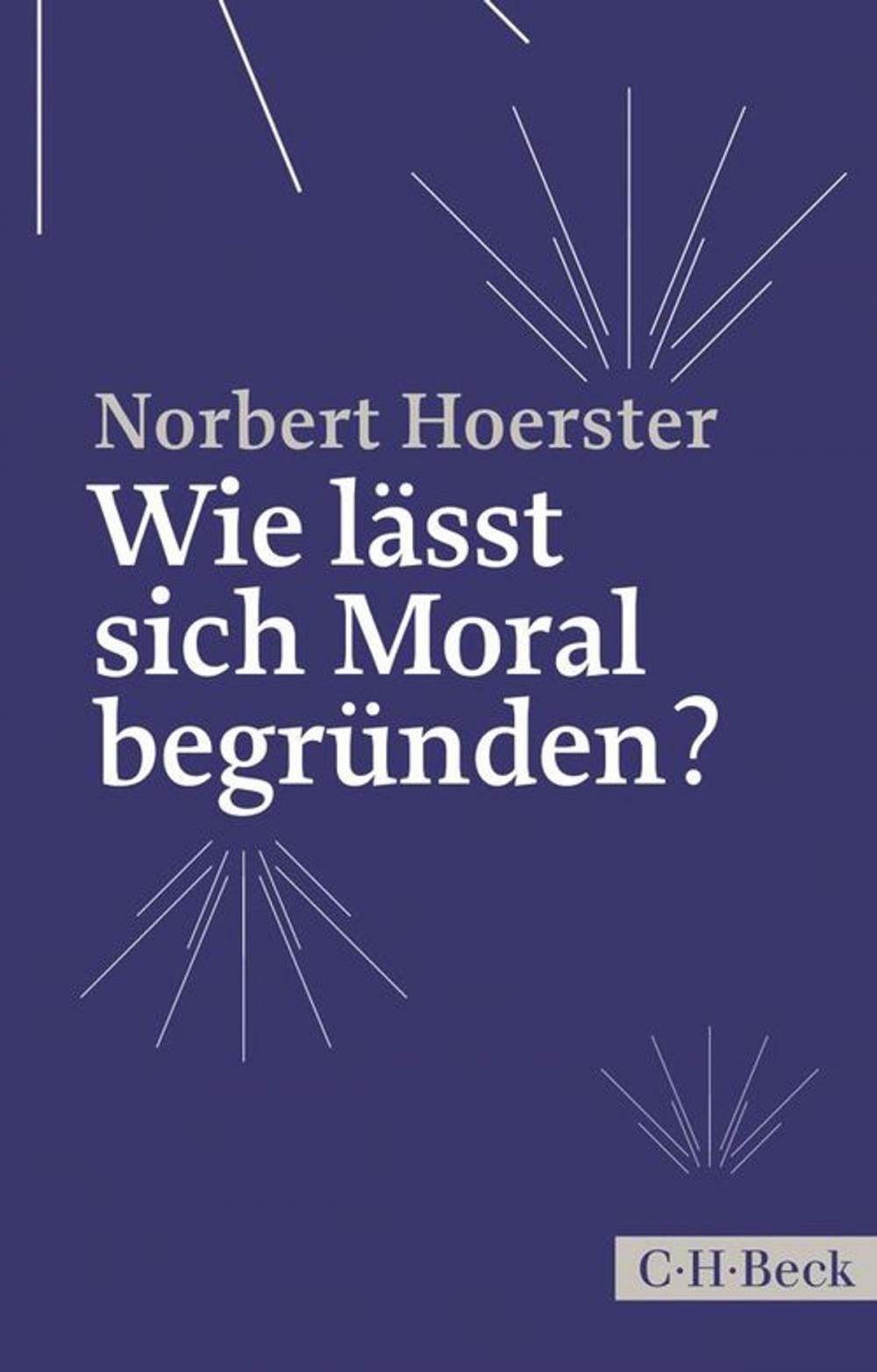 Big bigCover of Wie lässt sich Moral begründen?