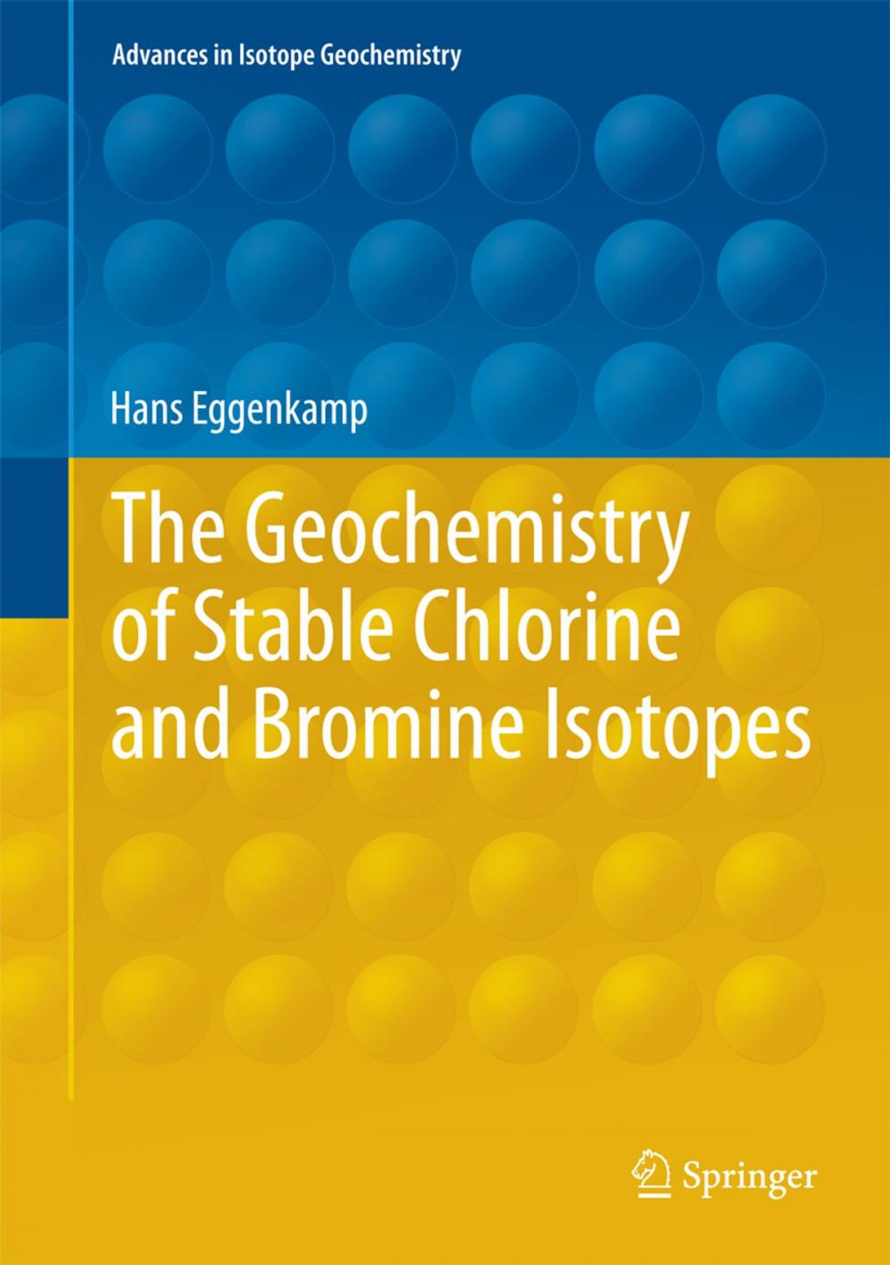 Big bigCover of The Geochemistry of Stable Chlorine and Bromine Isotopes