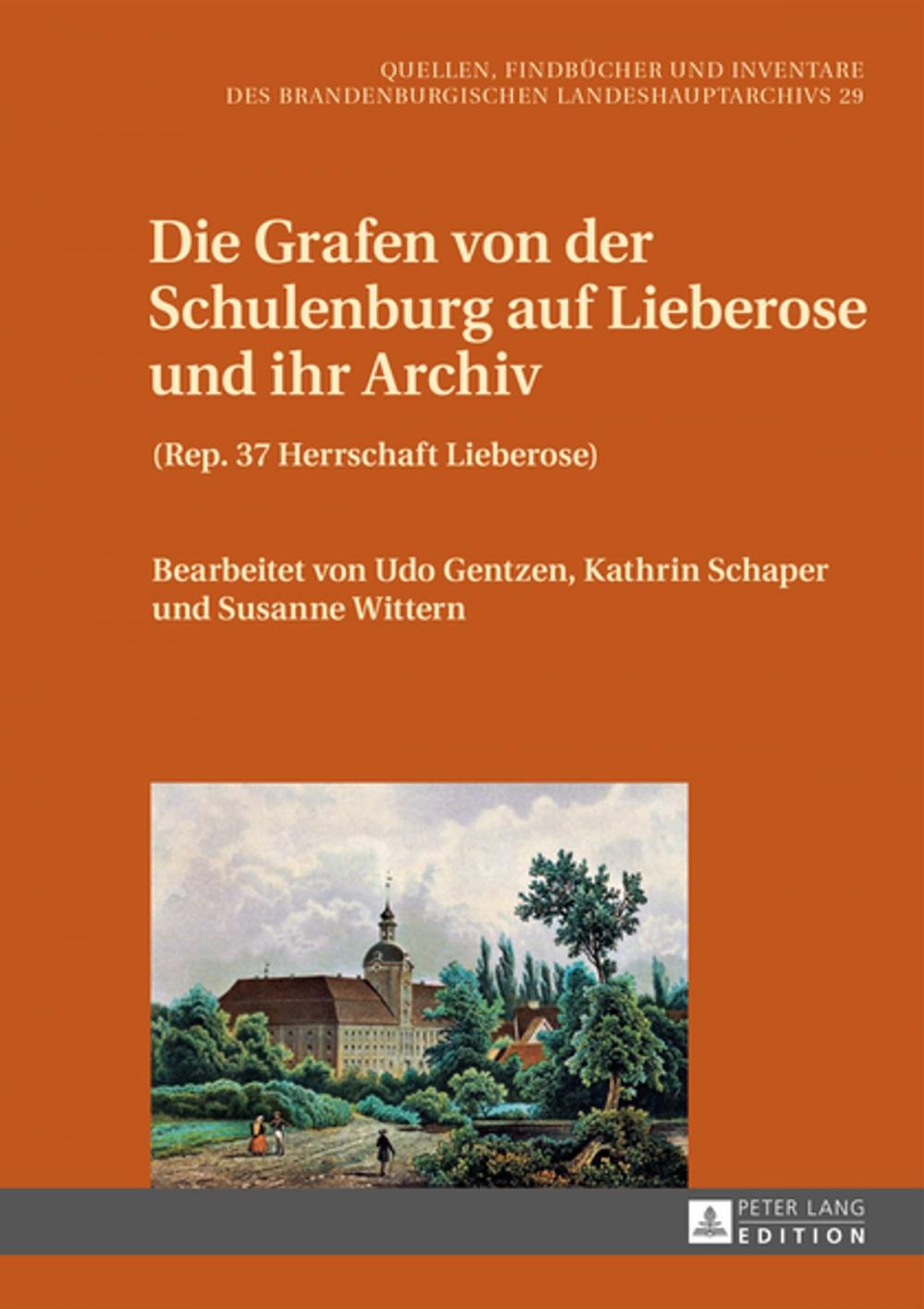 Big bigCover of Die Grafen von der Schulenburg auf Lieberose und ihr Archiv