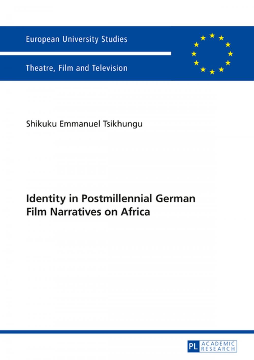 Big bigCover of Identity in Postmillennial German Films on Africa