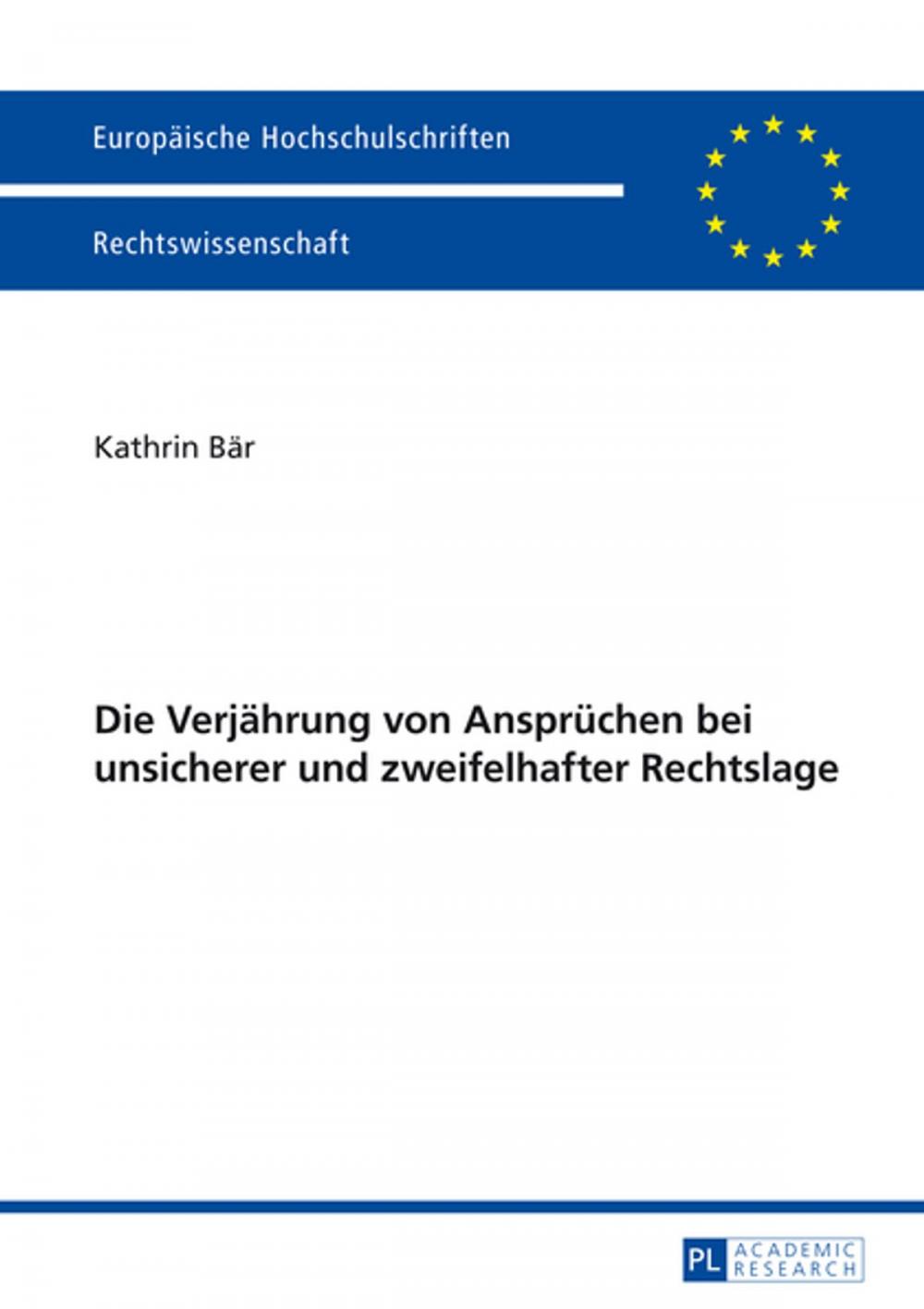 Big bigCover of Die Verjaehrung von Anspruechen bei unsicherer und zweifelhafter Rechtslage