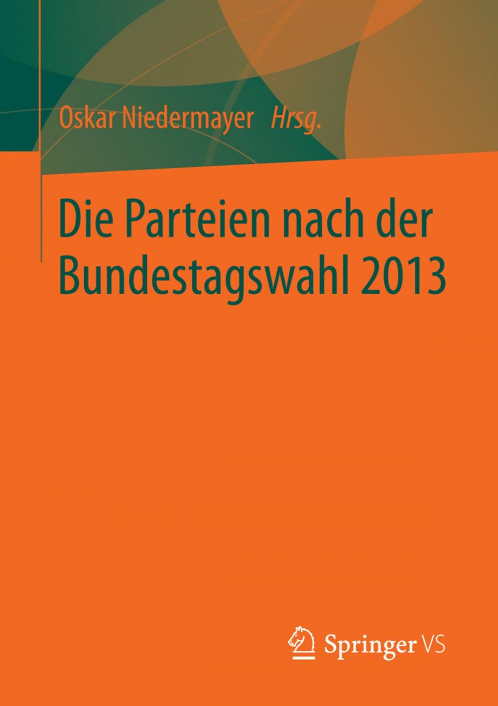 Big bigCover of Die Parteien nach der Bundestagswahl 2013