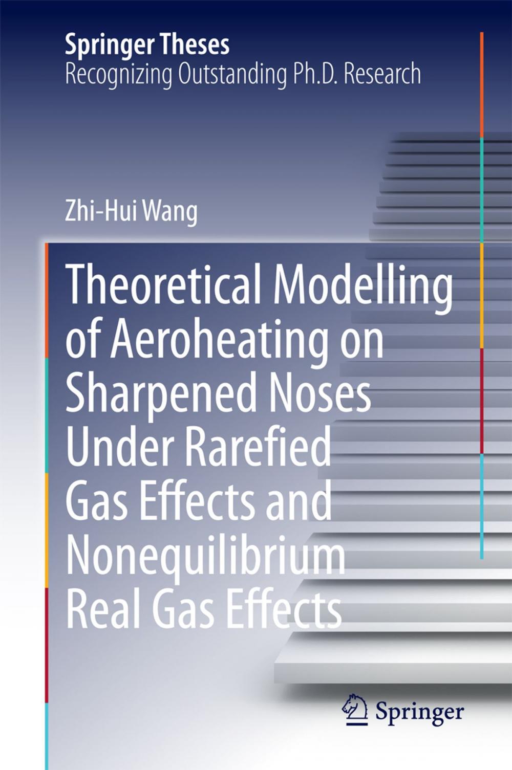 Big bigCover of Theoretical Modelling of Aeroheating on Sharpened Noses Under Rarefied Gas Effects and Nonequilibrium Real Gas Effects