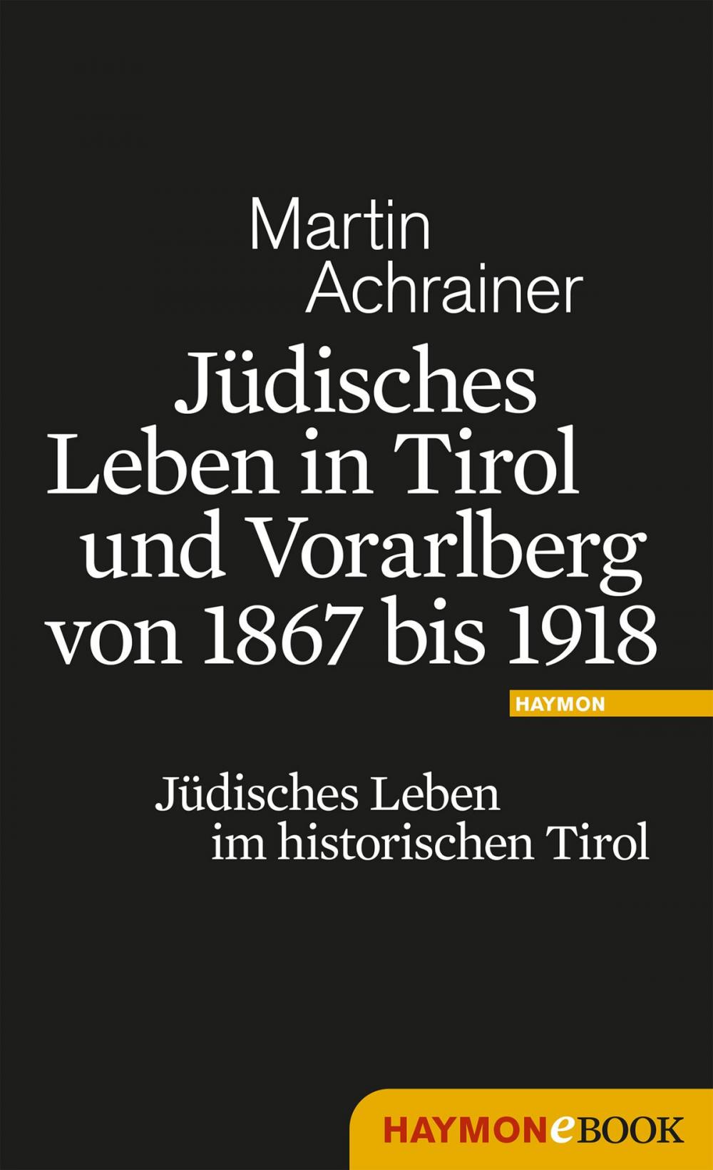 Big bigCover of Jüdisches Leben in Tirol und Vorarlberg von 1867 bis 1918