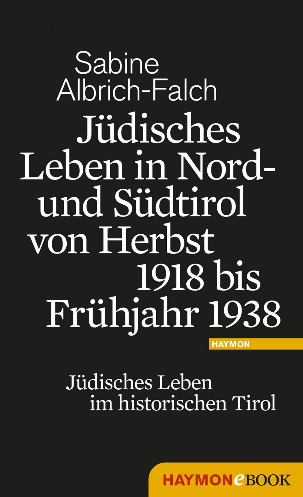 Big bigCover of Jüdisches Leben in Nord- und Südtirol von Herbst 1918 bis Frühjahr 1938