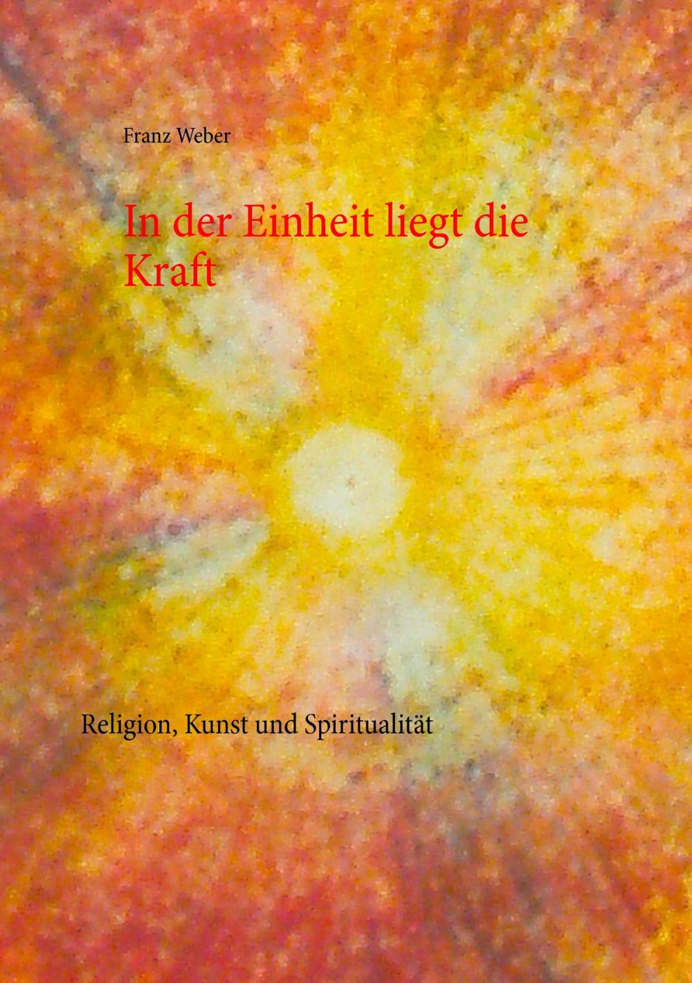 Big bigCover of In der Einheit liegt die Kraft