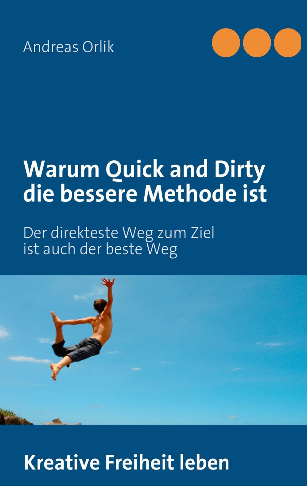 Big bigCover of Warum Quick and Dirty die bessere Methode ist