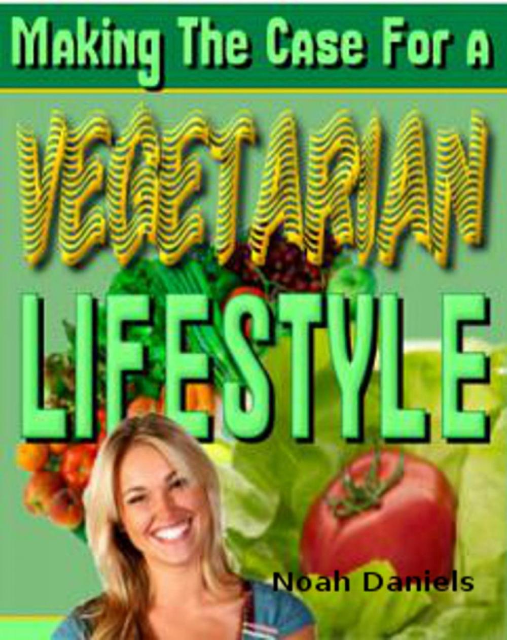 Big bigCover of Making The Case for a Vegetarian Lifestyle