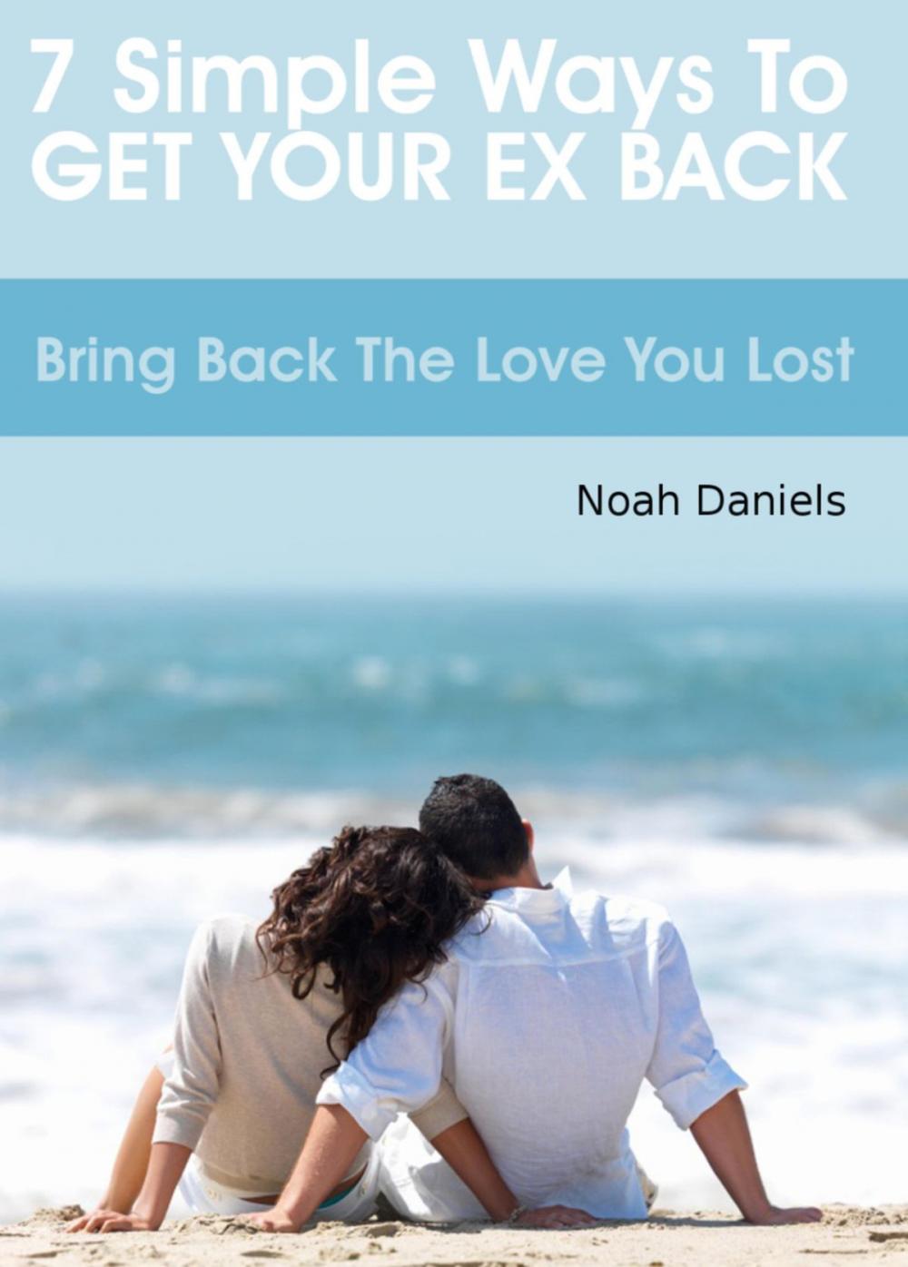 Big bigCover of 7 Simple Ways To Get Your Ex Back