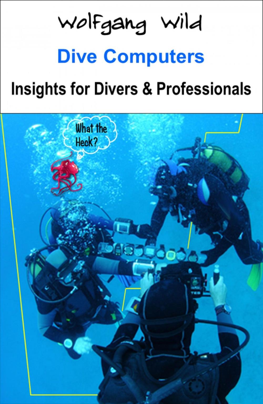 Big bigCover of Dive Computers – Insights for Divers & Professionals