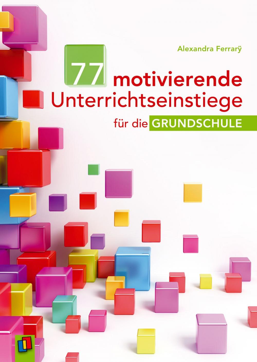 Big bigCover of 77 motivierende Unterrichtseinstiege für die Grundschule