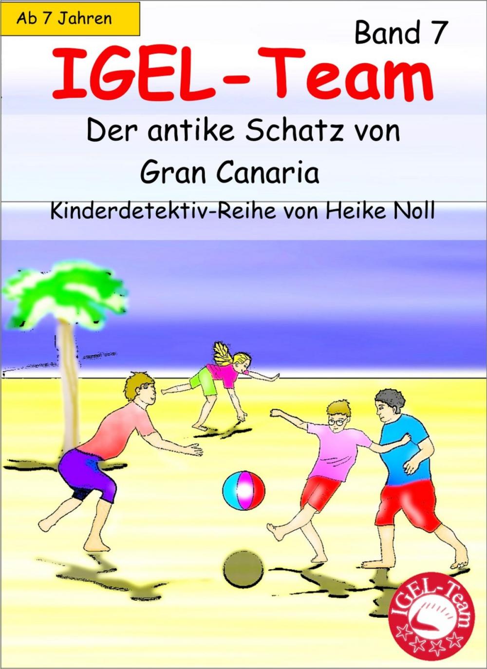 Big bigCover of IGEL-Team 7, Der antike Schatz von Gran Canaria