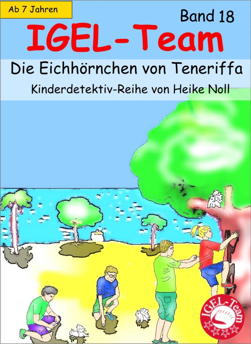 Big bigCover of IGEL-Team 18, Die Eichhörnchen von Teneriffa