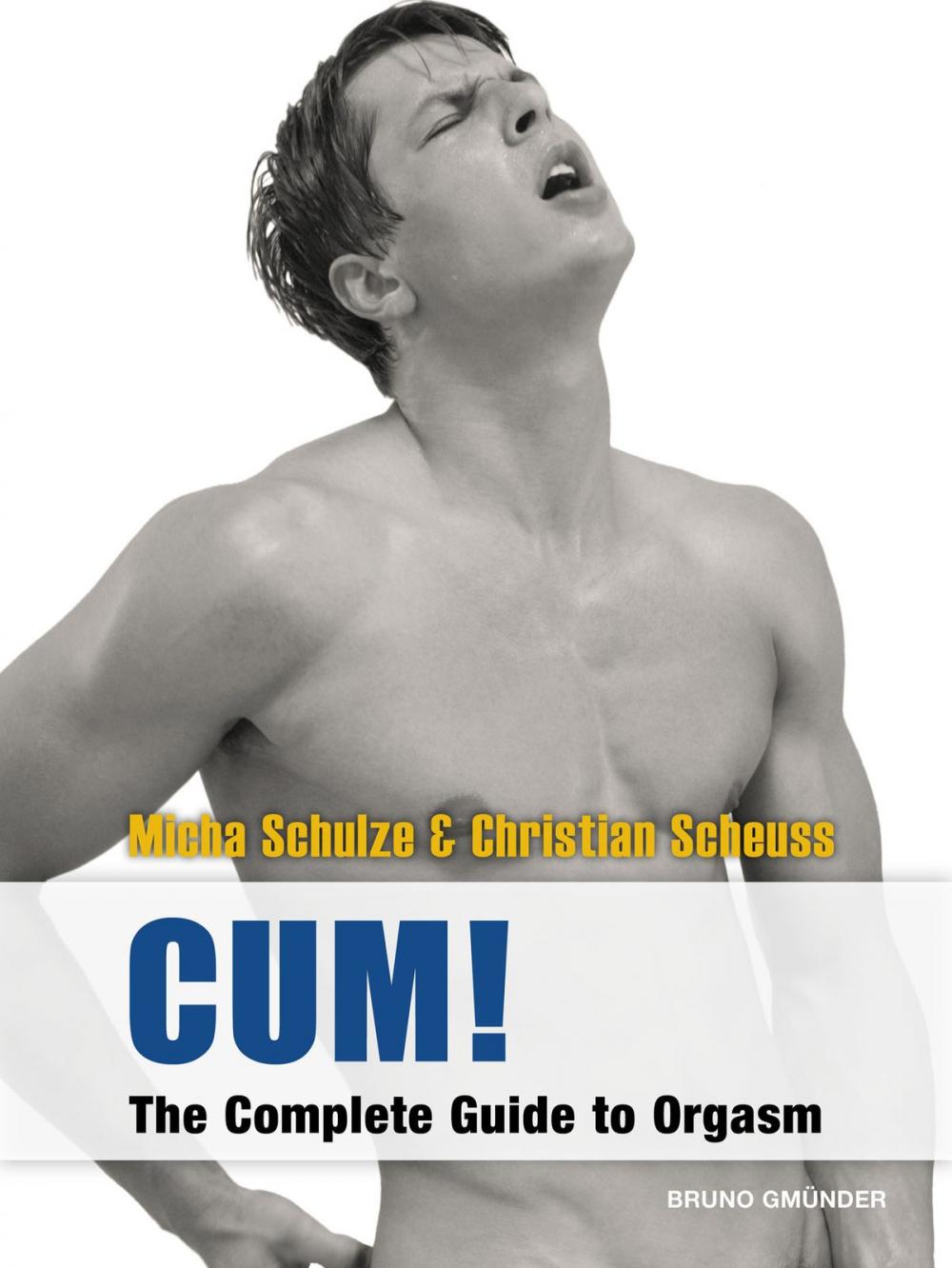 Big bigCover of CUM! The Complete Guide to Orgasm