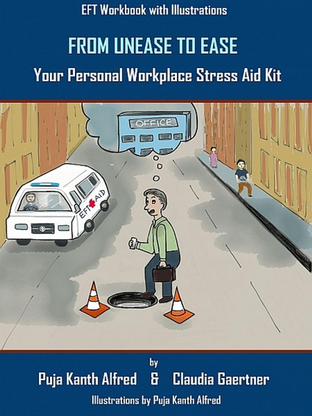 Big bigCover of From Unease to Ease - Your Personal Workplace Stress Aid Kit