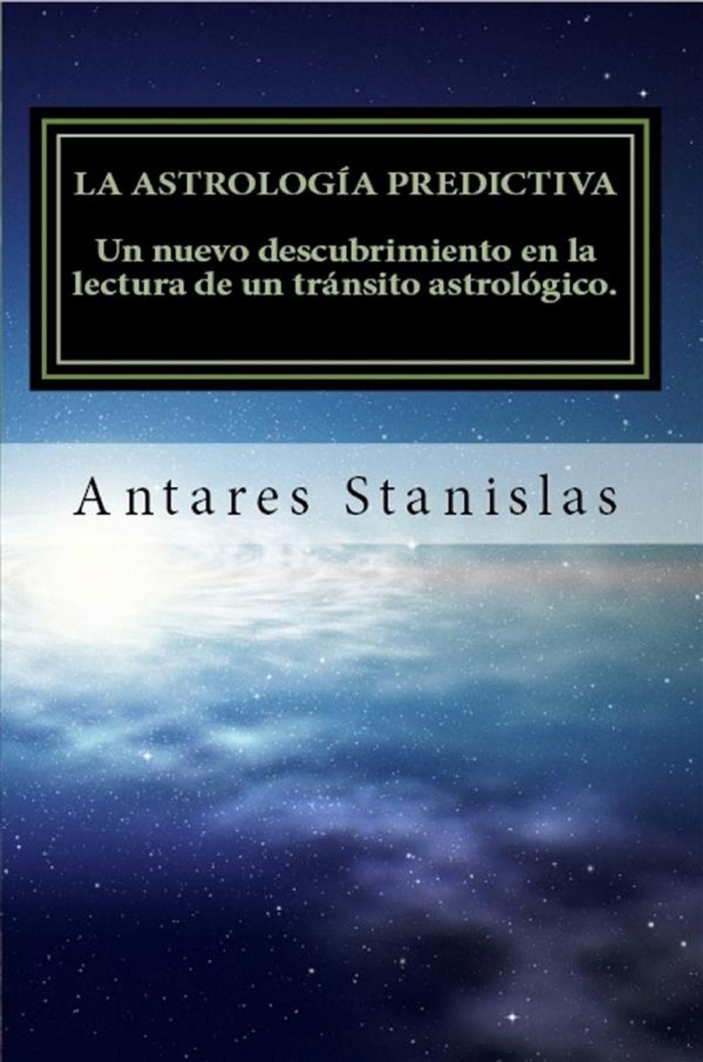 Big bigCover of La astrología predictiva.Un nuevo descubrimiento en la lectura de un tránsito astrológico