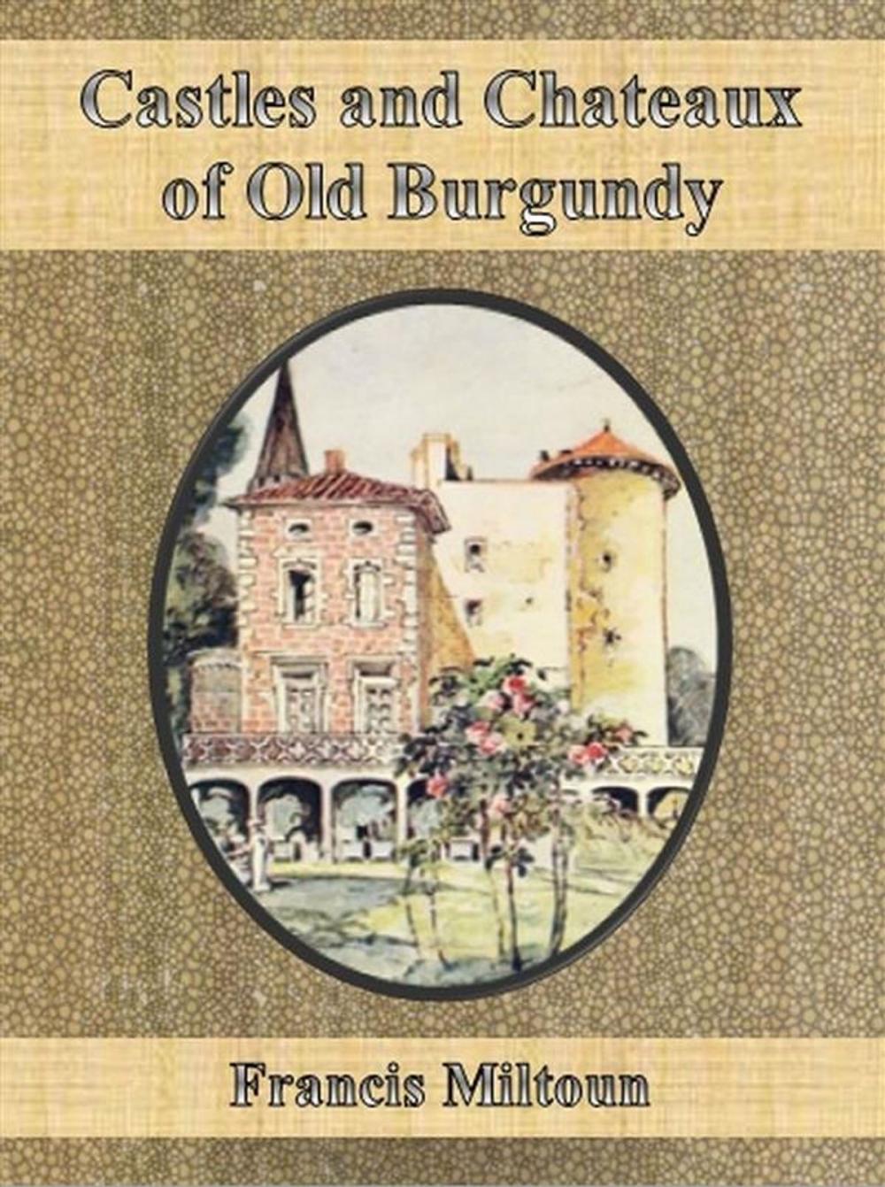 Big bigCover of Castles and Chateaux of Old Burgundy