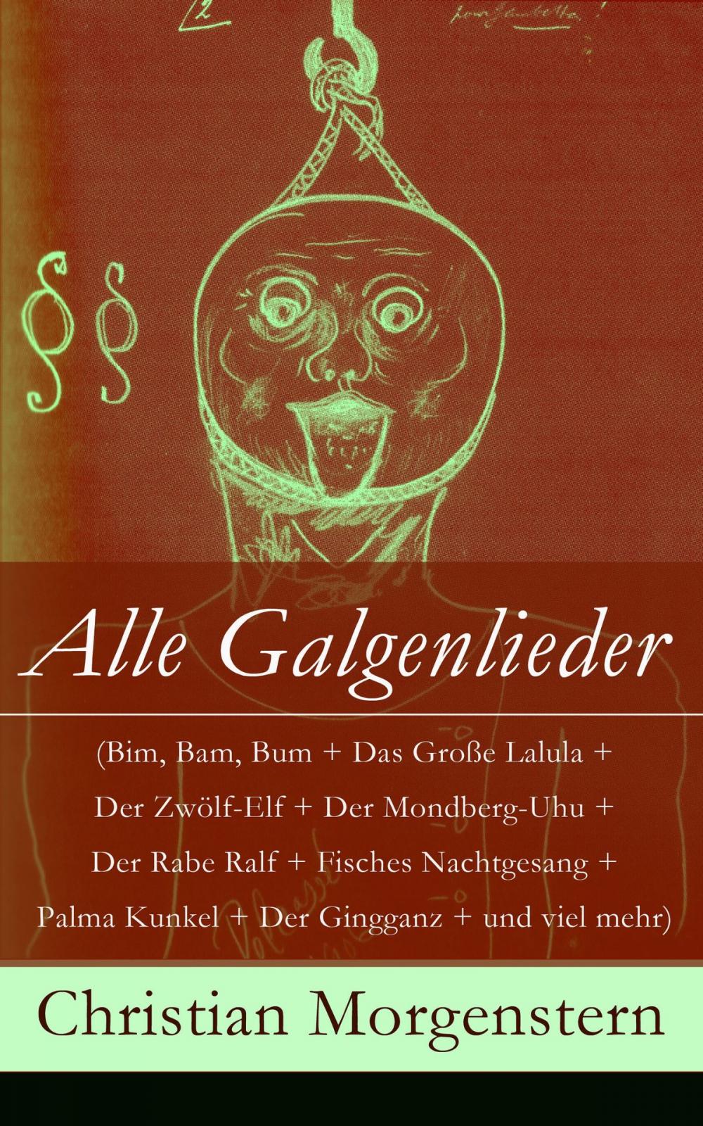 Big bigCover of Alle Galgenlieder (Bim, Bam, Bum + Das Große Lalula + Der Zwölf-Elf + Der Mondberg-Uhu + Der Rabe Ralf + Fisches Nachtgesang + Palma Kunkel + Der Gingganz + und viel mehr)