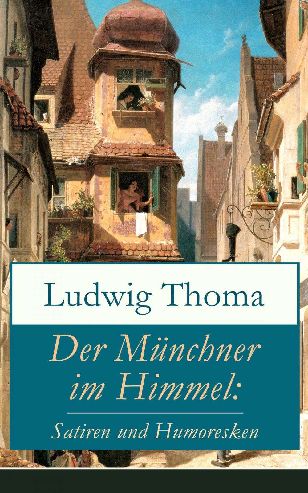 Big bigCover of Der Münchner im Himmel: Satiren und Humoresken