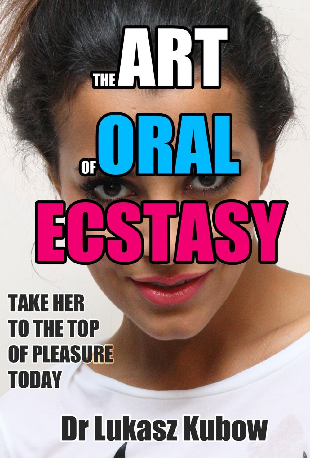 Big bigCover of The Art of Oral Ecstasy