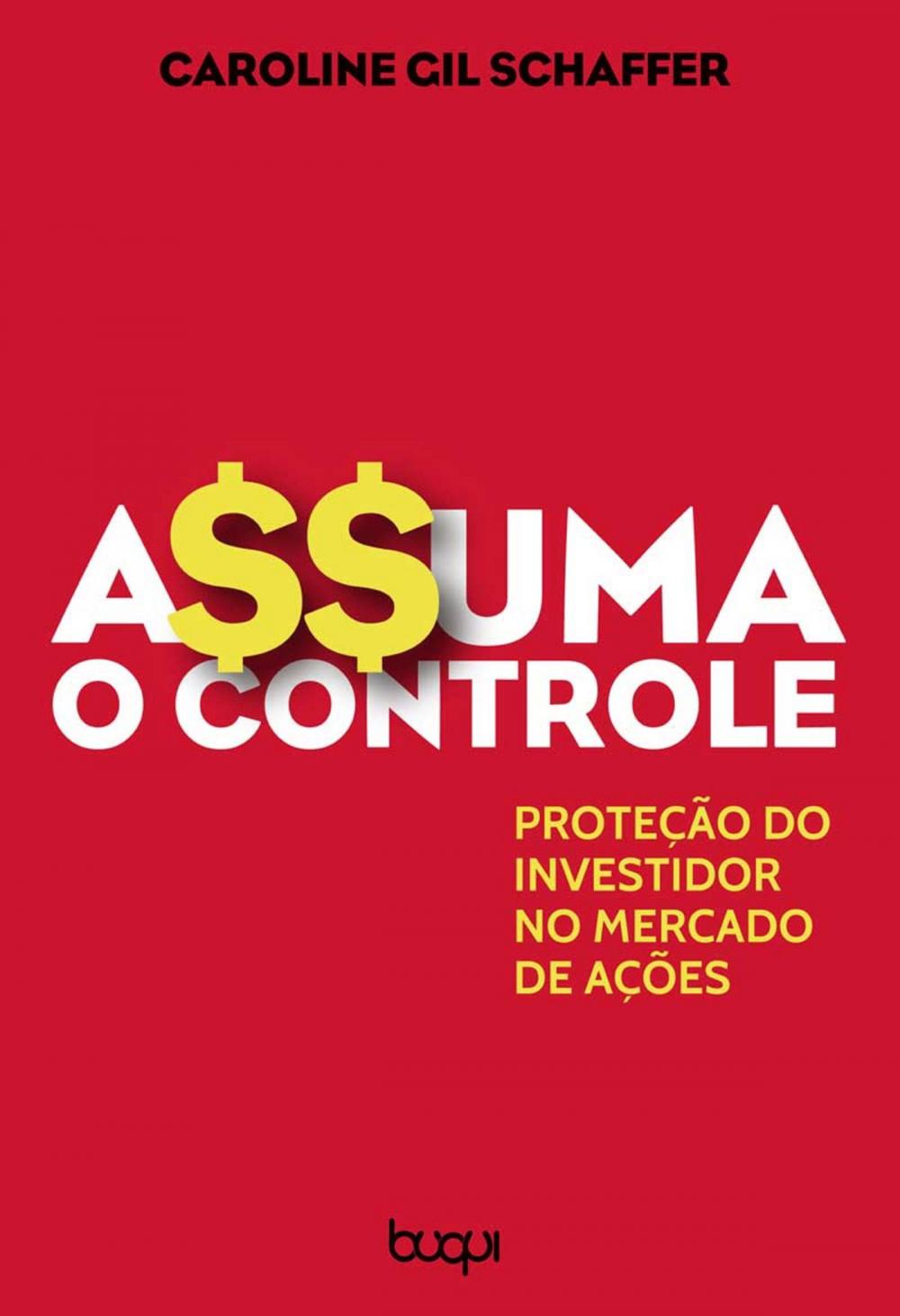 Big bigCover of Assuma o Controle! Porteção do Investidor no Mercado Acionário