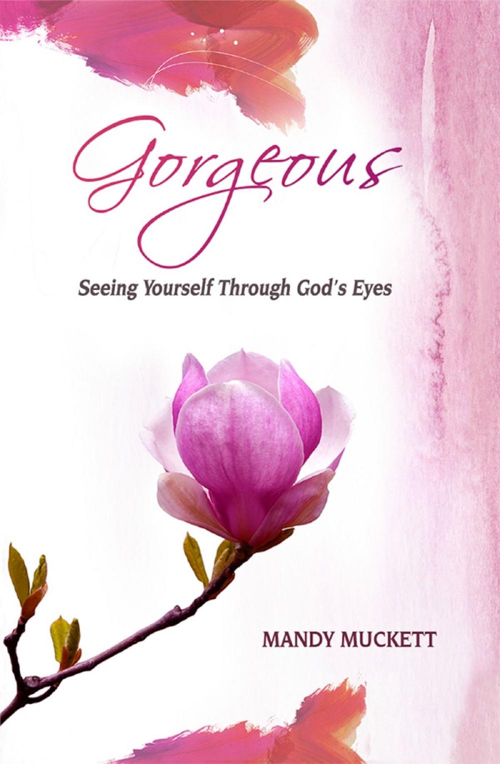 Big bigCover of Gorgeous :Seeing Yourself Through God’s Eyes