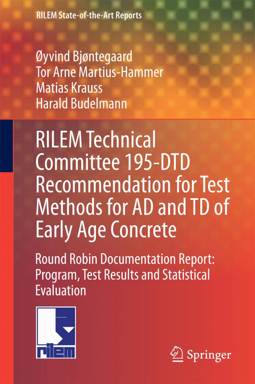 Big bigCover of RILEM Technical Committee 195-DTD Recommendation for Test Methods for AD and TD of Early Age Concrete