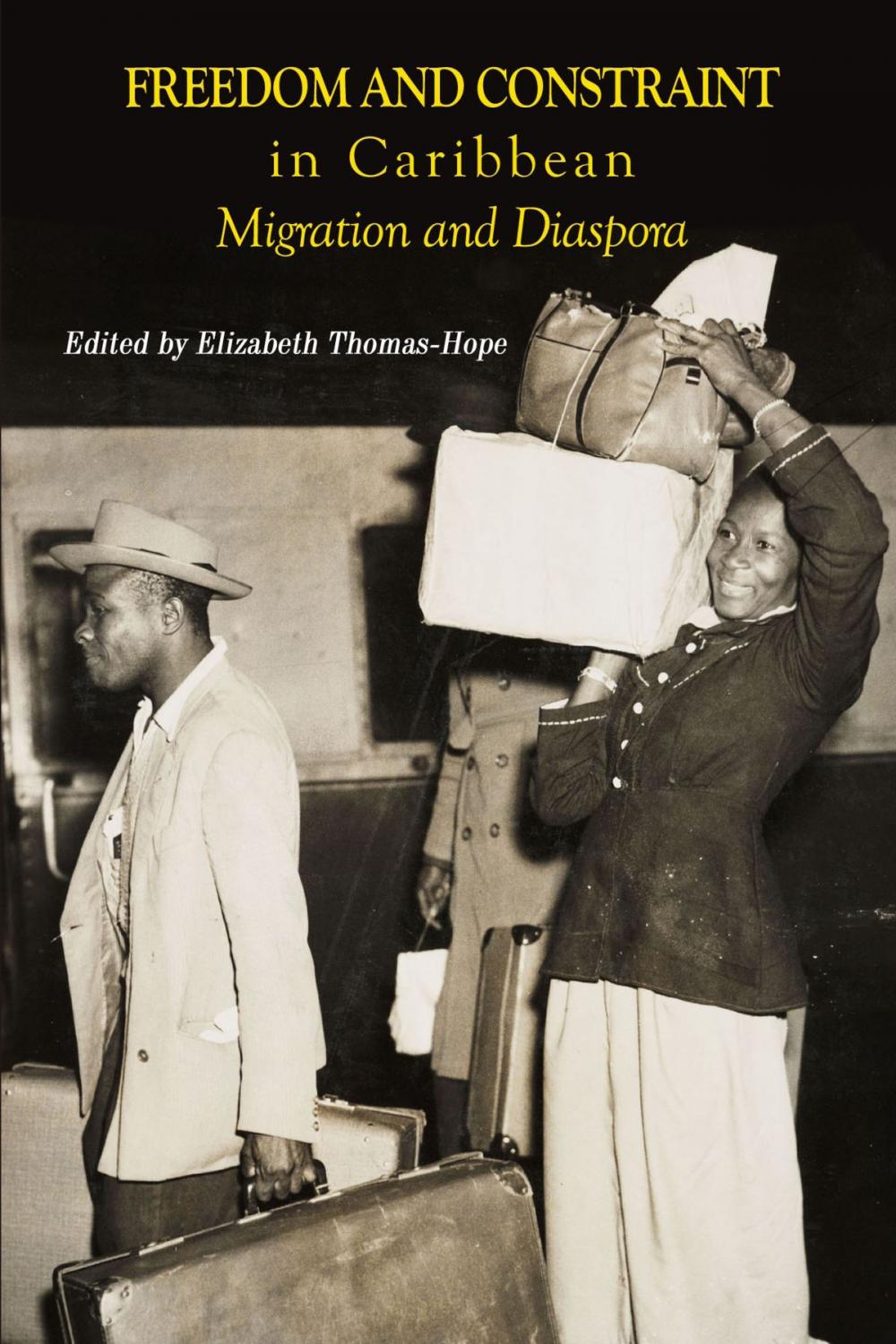 Big bigCover of Freedom and Constraint in Caribbean Migration and Diaspora