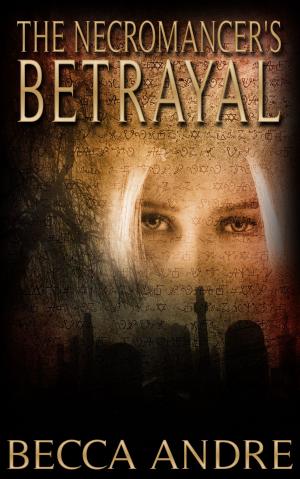 Cover of the book The Necromancer's Betrayal (The Final Formula Series, Book 2.5) by Gem Stone