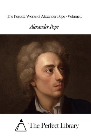 Book cover of The Poetical Works of Alexander Pope - Volume I