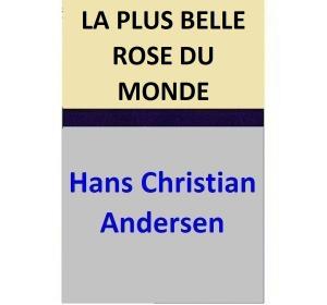 Cover of LA PLUS BELLE ROSE DU MONDE