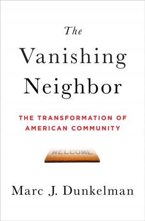 Cover of the book The Vanishing Neighbor: The Transformation of American Community by Mary Norris