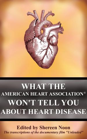 Cover of the book What the American Heart Association Won't Tell You about Heart Disease by Stanley Burroughs