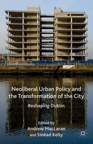 Cover of the book Neoliberal Urban Policy and the Transformation of the City by Jo Whitehouse-Hart