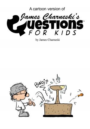 Book cover of A Cartoon Version Of James Charneski's Questions For Kids