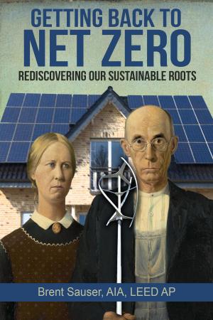 Cover of Getting Back To Net Zero: Rediscovering Our Sustainable Roots