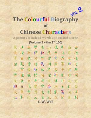 Cover of the book The Colourful Biography of Chinese Characters, Volume 2 by Cecilie Gamst Berg