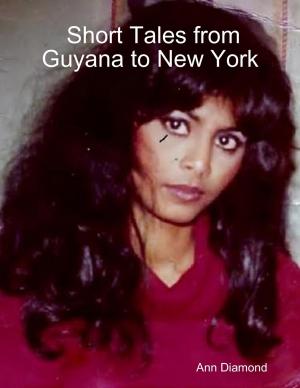 Book cover of Short Tales from Guyana to New York