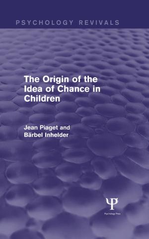 Cover of the book The Origin of the Idea of Chance in Children (Psychology Revivals) by Abdul Hakim I Al-Matroudi
