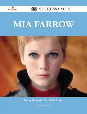 Cover of the book Mia Farrow 114 Success Facts - Everything you need to know about Mia Farrow by Lillian Larsen