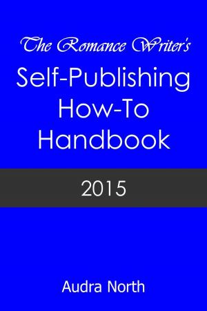 Cover of the book The Romance Writer's Self-Publishing How-To Handbook by A. Heyer