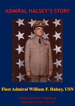 Cover of the book Admiral Halsey’s Story [Illustrated Edition] by Major Michael A. (Buffone) Zarate
