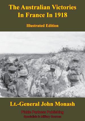 Cover of the book The Australian Victories In France In 1918 [Illustrated Edition] by Major Christopher J. Ghiz