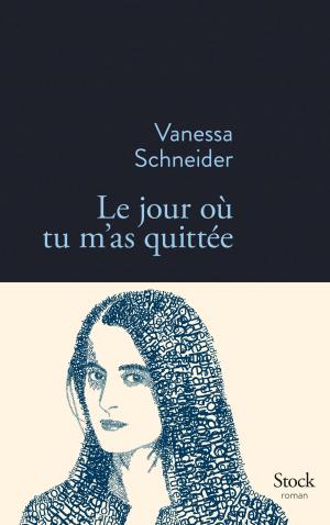 Cover of the book Le jour où tu m'as quittée by François Laplantine