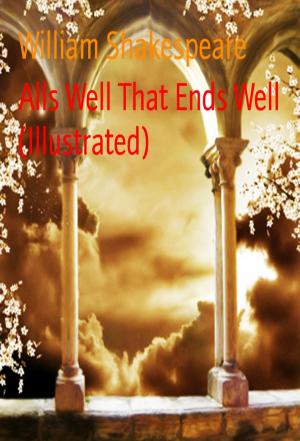 Cover of the book Alls Well That Ends Well (Illustrated) by Nadine Grelet