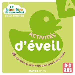 Cover of the book Le bien-être de mon enfant - Activités d'éveil by Marie-Aline Bawin, Elisabeth De Lambilly