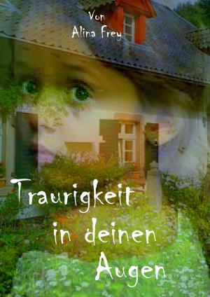 Cover of the book Traurigkeit in deinen Augen by Frank Röder