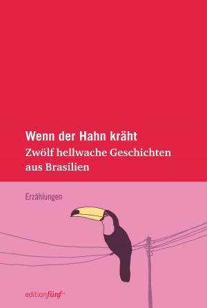 Cover of the book Wenn der Hahn kräht by Julia Dengg, Sybilla Heinze, Maja Liskowski, Natia Muskhelishvili, Simon Arschaulidse, Miriam Tschwritidse