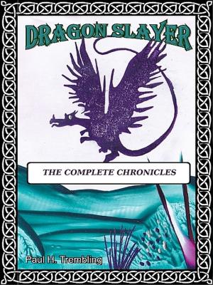 Cover of the book Dragon Slayer: The Complete Chronicles by Reinhard Stöckel
