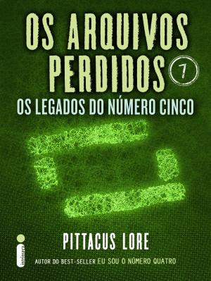 Cover of the book Os Arquivos Perdidos 7: Os legados do Número Cinco (Os Legados de Lorien) by Lionel Shriver